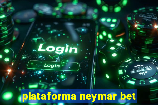 plataforma neymar bet