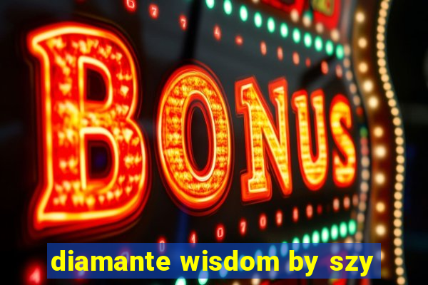 diamante wisdom by szy