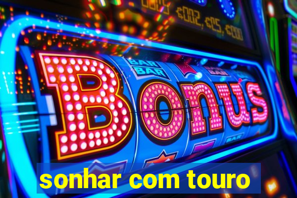 sonhar com touro