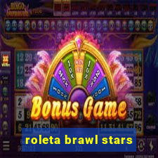 roleta brawl stars