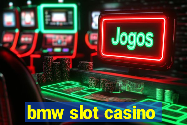 bmw slot casino