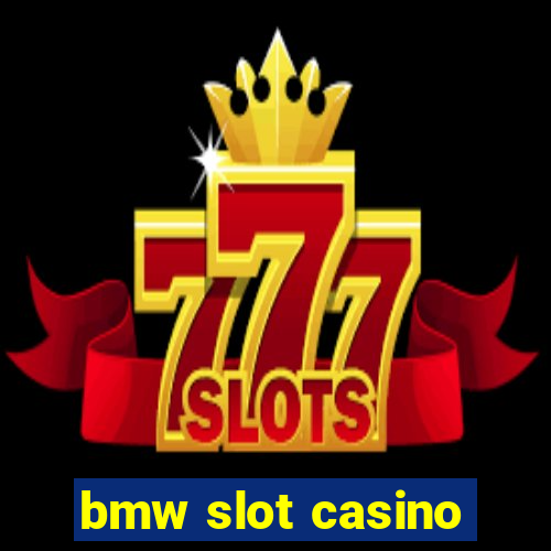 bmw slot casino