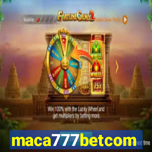 maca777betcom