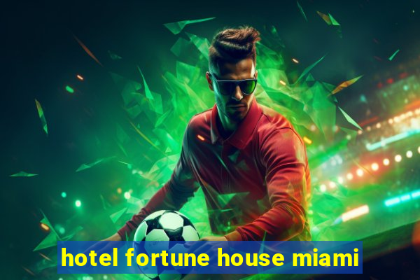 hotel fortune house miami