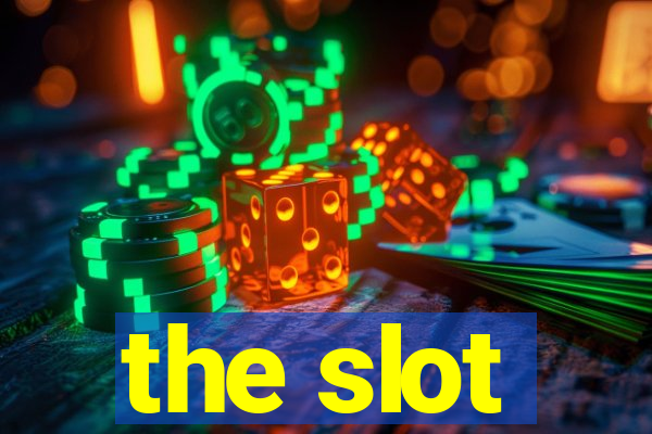 the slot