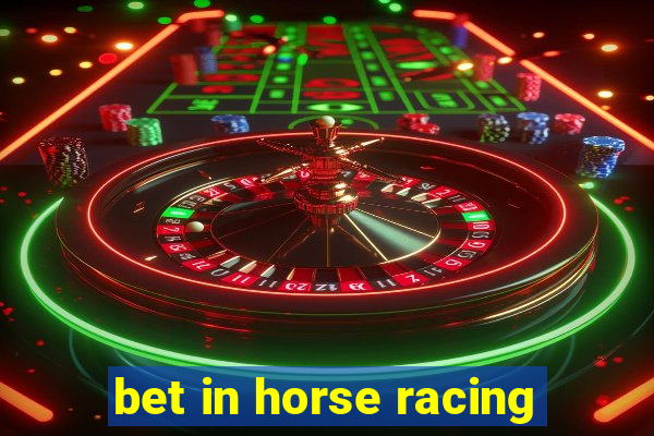 bet in horse racing