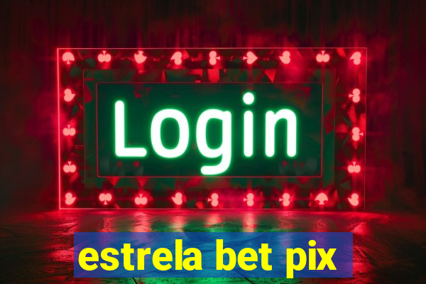 estrela bet pix