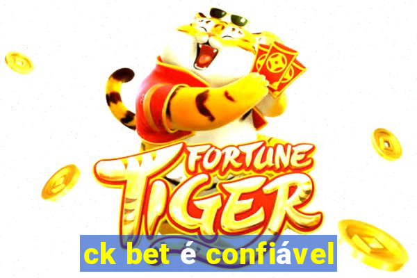 ck bet é confiável