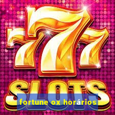 fortune ox horários