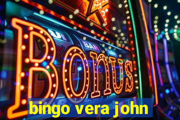 bingo vera john