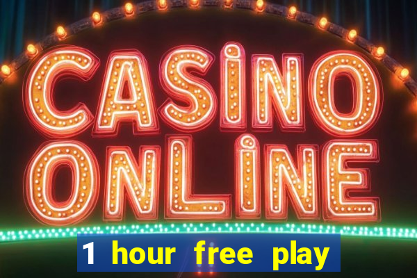 1 hour free play casino uk