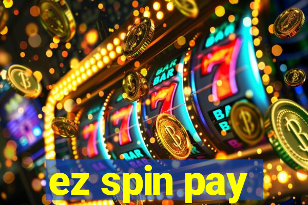 ez spin pay