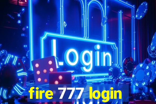 fire 777 login