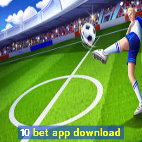 10 bet app download