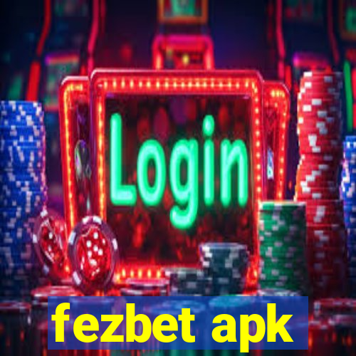 fezbet apk