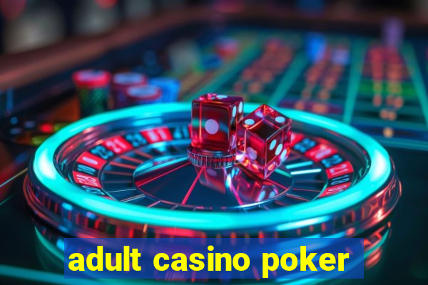 adult casino poker