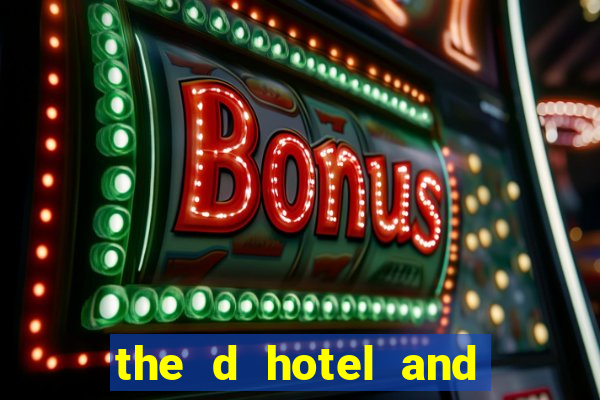 the d hotel and casino in las vegas