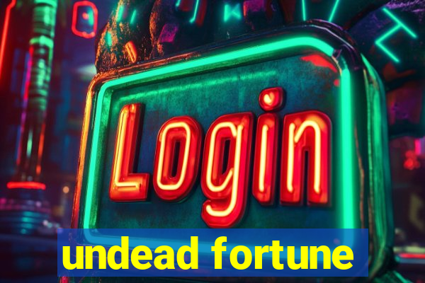 undead fortune