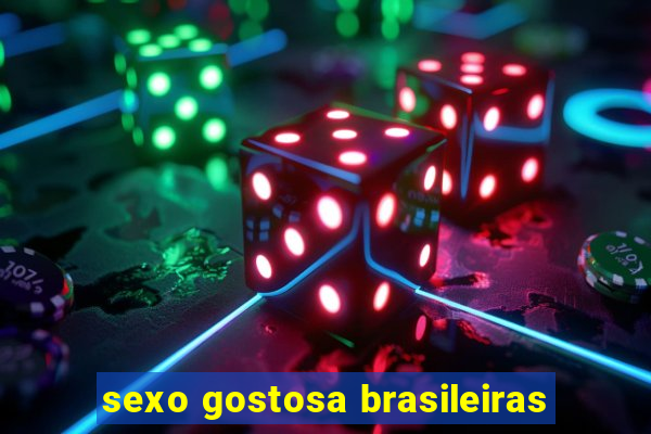 sexo gostosa brasileiras