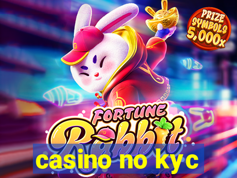 casino no kyc