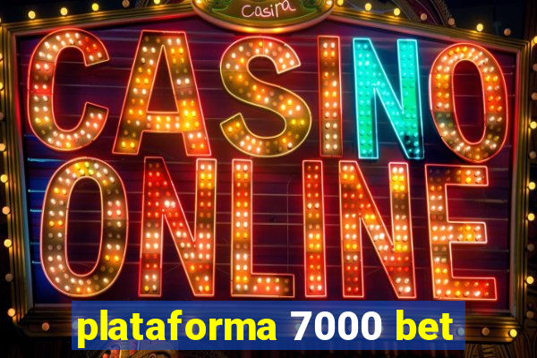 plataforma 7000 bet