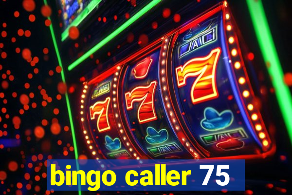 bingo caller 75