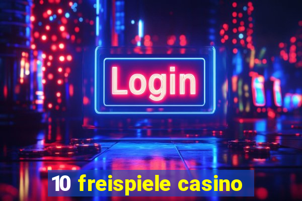 10 freispiele casino