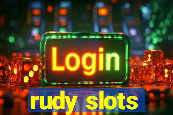 rudy slots