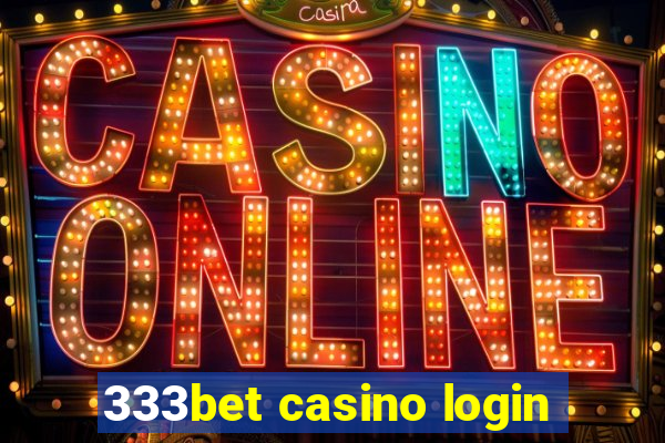 333bet casino login