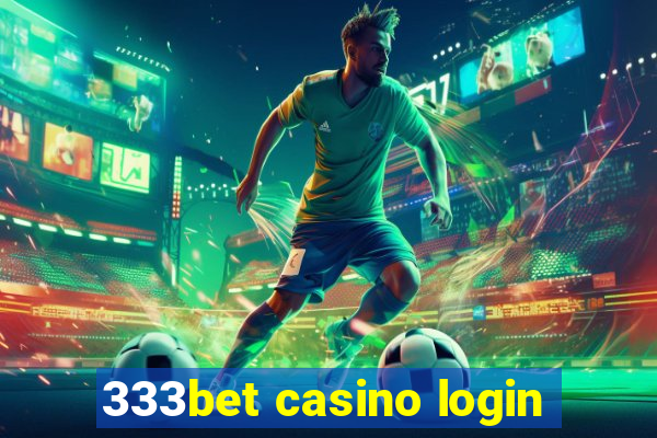 333bet casino login