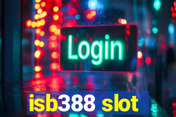 isb388 slot