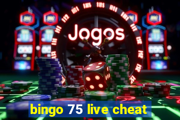 bingo 75 live cheat