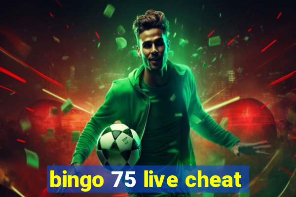 bingo 75 live cheat