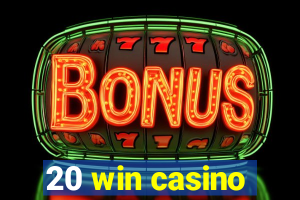 20 win casino