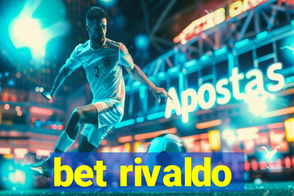 bet rivaldo