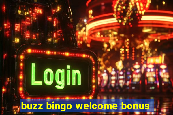 buzz bingo welcome bonus