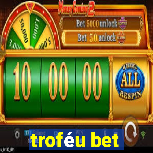 troféu bet