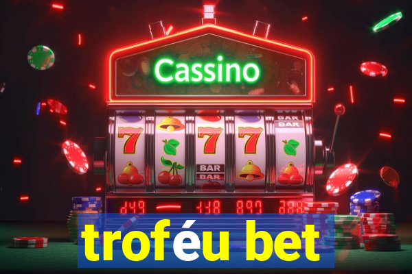 troféu bet