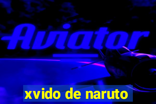 xvido de naruto