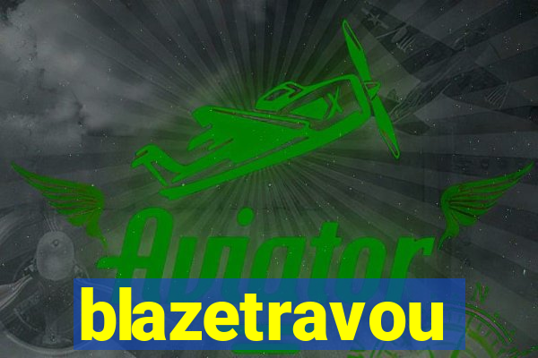 blazetravou