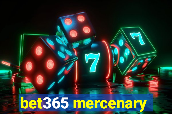 bet365 mercenary