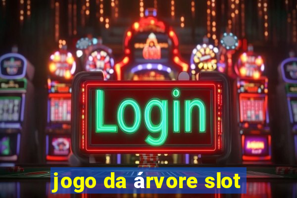 jogo da árvore slot