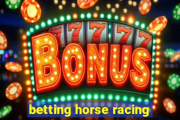 betting horse racing