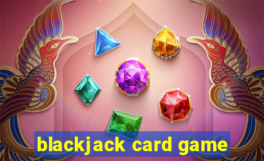 blackjack card game