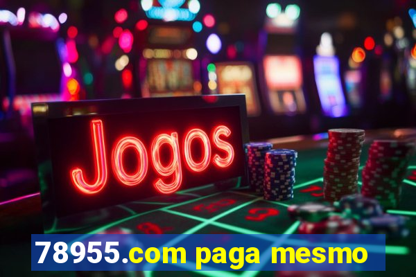 78955.com paga mesmo