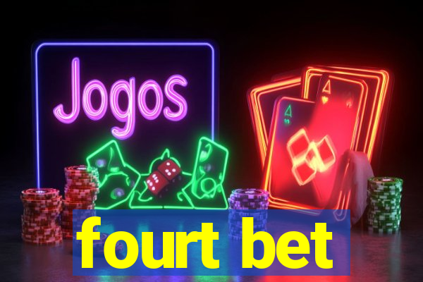 fourt bet