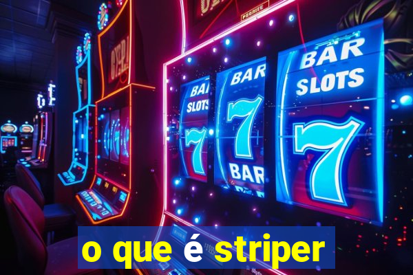 o que é striper