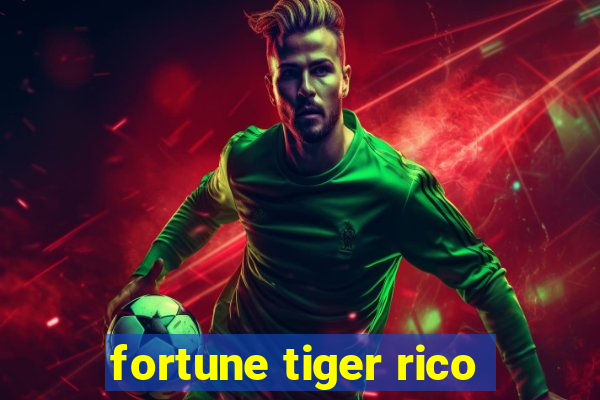 fortune tiger rico