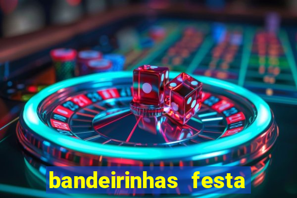 bandeirinhas festa junina para imprimir