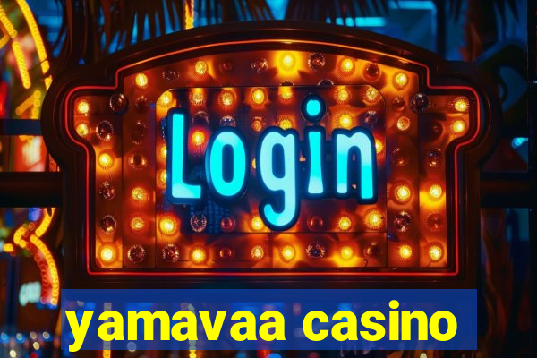 yamavaa casino